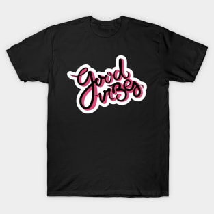 You Know The Vibes T-Shirt